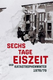 Sechs Tage Eiszeit – Der Katastrophenwinter 1978-79