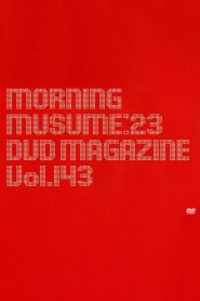 Morning Musume.’23 DVD Magazine Vol.143