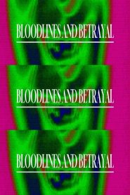 Bloodlines and Betrayal