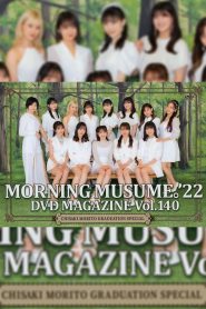 Morning Musume.’22 DVD Magazine Vol.140 〜Chisaki Morito Graduation Special〜