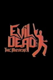 Evil Dead 1 & 2: The Musical