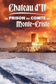 Château d’If : La Prison du comte de Monte-Cristo