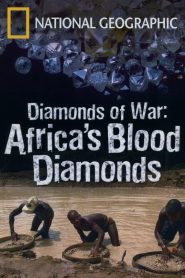 National Geographic: Diamonds of War – Africa’s Blood Diamonds