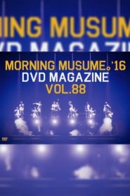 Morning Musume.’16 DVD Magazine Vol.88