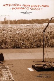 270 Miles from Graceland – Live from Bonnaroo 2003