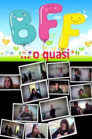 B.F.F. Best Friends Forever… o quasi
