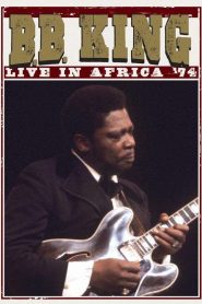 B.B. King: Live In Africa ’74