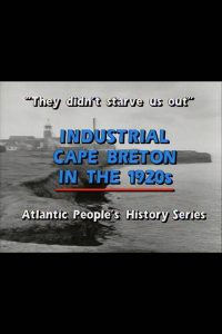 “They Didn’t Starve Us Out”: Industrial Cape Breton in the 1920s