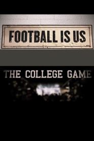 College Football 150 – Football Is US: The College Game