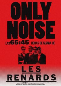 Only Noise – Las 65:45 horas de gloria de Les Renards