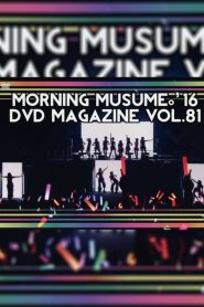 Morning Musume.’16 DVD Magazine Vol.81